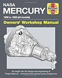 NASA Mercury - 1956 to 1963 (all models): An insight into the design and engineering of Project Mercury - America's first manned space programme (Owners' Workshop Manual)