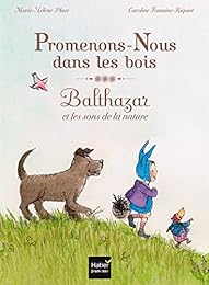 Promenons-nous dans les bois, Balthazar et les sons de la nature