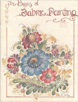 The Basics Of Fabric Painting Jansen Josonja Amazon Com Books The Basics Of Fabric Painting Jansen Josonja Amazon Com Books