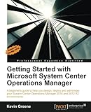 Getting Started with Microsoft System Center Operations Manager