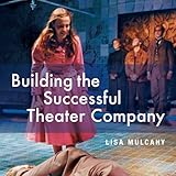 Building the Successful Theater Company: Second Edition by
