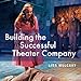 Building the Successful Theater Company: Second Edition by