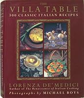 The villa table: 300 classic Italian recipes 1851457267 Book Cover