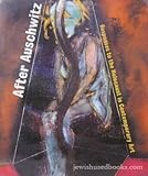 After Auschwitz : Responses to the Holocaust in Contemporary Art, Bohm-Duchen, Monica, 085331666X