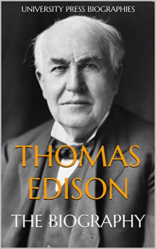 Thomas Edison: The Biography – Booksliced.com