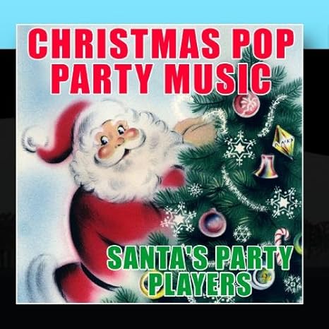 Playlists tae Santa's Party Players - Christmas Pop Party Music - Amazon.com Music