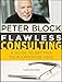 Flawless Consulting, Enhanced Edition: A Guide to Getting Your Expertise Used