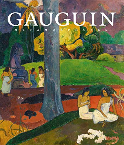 Gauguin: Metamorphoses (Museum of Modern Art, New York Exhibition Catalogues) by 