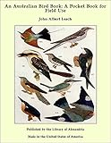 An Australian Bird Book: A Pocket Book for Field Use by John Albert Leach