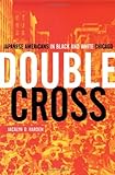 Double Cross: Japanese Americans In Black And White Chicago by 