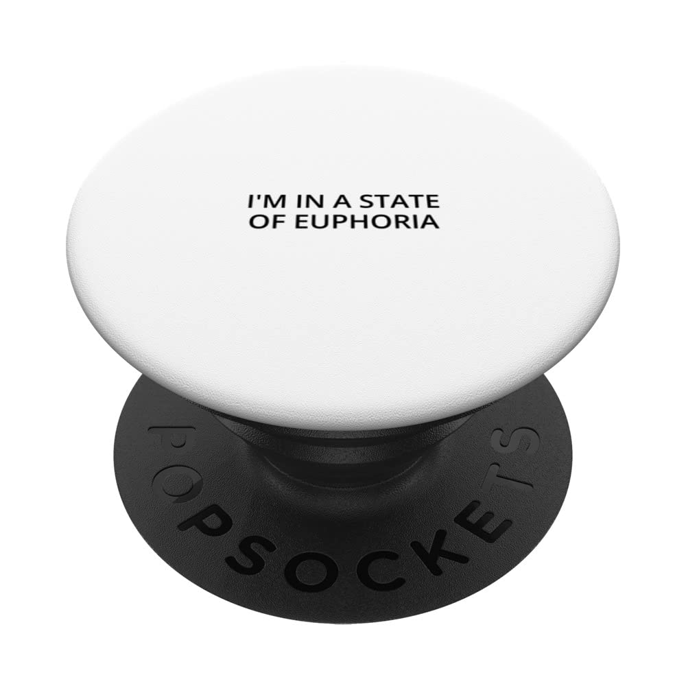 I'm in a state of euphoria PopSockets Swappable PopGrip