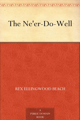 The Ne'er-Do-Well by Rex Ellingwood Beach