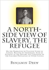 A North Side View Of Slavery The Refugee Or The