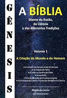 Livro A Bíblia diante da Razão, da Ciência e das Tradições: Gênesis: A Criação do Mundo e do Homem.