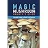 Magic Mushroom Grower's Guide Simple Steps to Bulk Cultivation