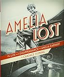 Amelia Lost: The Life and Disappearance of Amelia Earhart