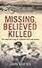 Missing Believed Killed by Baxter, John (2010) Hardcover by