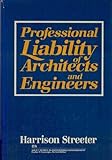Professional Liability of Architects and Engineers, Streeter, Harrison, 0471844837