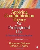 Applying Communication Theory for Professional Life: A Practical Introduction