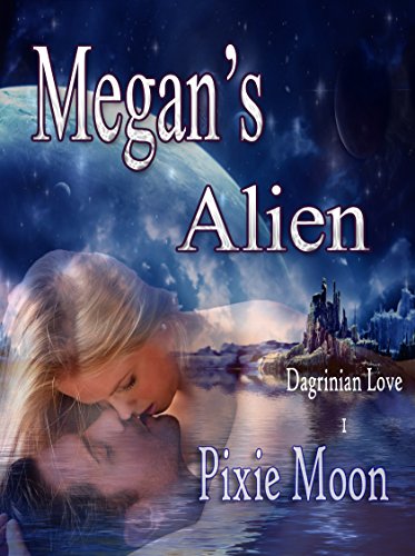 Megan's Alien: A Scifi Romance (Dagrinian Love 1) Alien Abduction Romance