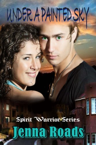 Under A Painted Sky (Spirit Warrior Series Book One)