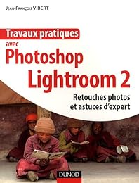 Travaux pratiques avec Photoshop Lightroom 2