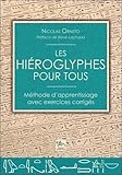 Image de Les hiéroglyphes pour tous - Méthode d'apprentissage avec exercices corrigés