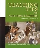 Teaching Tips for Part-Time Teachers, Taylor, Vernon L., 1893495256