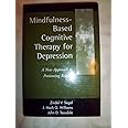 Mindfulness-Based Cognitive Therapy for Depression: A New Approach to Preventing Relapse