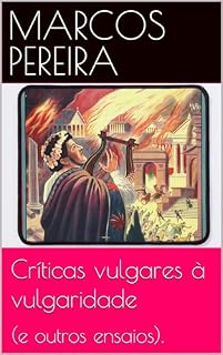Livro Críticas vulgares à vulgaridade: (e outros ensaios).