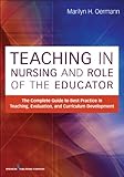 Teaching in Nursing and Role of the Educator: The Complete Guide to Best Practice in Teaching, Evaluation and Curriculum Development