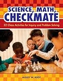 Science, Math, Checkmate: 32 Chess Activities for