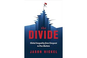 The Divide: Global Inequality from Conquest to Free Markets