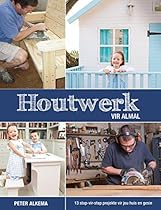 Houtwerk vir almal (Afrikaans Edition)