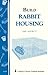 Build Rabbit Housing: Storey Country Wisdom Bulletin A-82 by 
