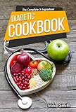 The Complete 5-Ingredient Diabetic Cookbook: Simple and Easy Recipes for Busy People on Diabetic Diet with 4-Week Meal Plan by Mike Smith