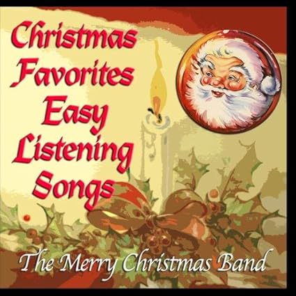 The Merry Christmas Band - Christmas Favorites Easy Listening Songs - Amazon.com Music