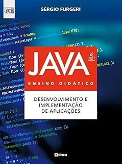 Livro Java Ensino Didático: Desenvolvimento e Implementação de Aplicações (compatível com versão 9 e JSHELL com NETBEANS)