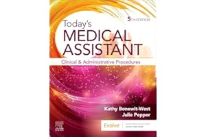 Today's Medical Assistant: Clinical and Administrative Procedures