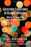 Western Christians in Global Mission: What's the Role of the North American Church? by Paul Borthwick, Femi B. Adeleye