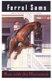 Run with the Horsemen (Penguin Contemporary American Fiction Series)