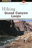 Hiking Grand Canyon Loops (Regional Hiking Series) by