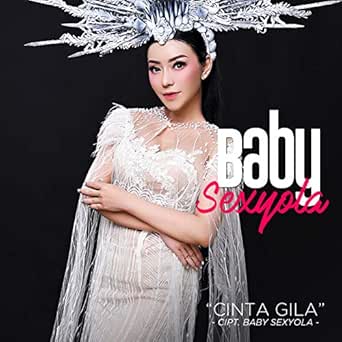 Cinta Gila By Baby Sexyola On Amazon Music Amazon Com