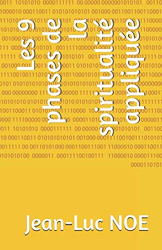 Les 9 phases de la spiritualité appliquée (French Edition) by Jean-Luc NOE