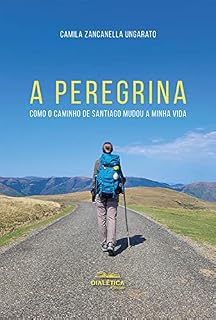 Livro A Peregrina: como o Caminho de Santiago mudou a minha vida