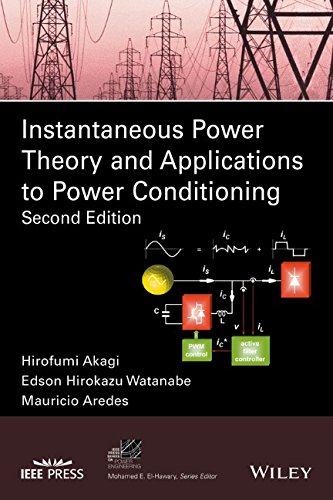 Instantaneous Power Theory and Applications to Power Conditioning (IEEE Press Series on Power Engineering)