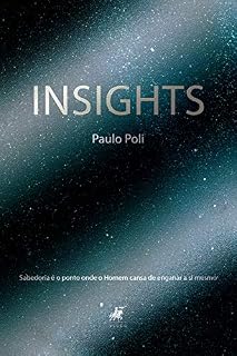 Livro Insights: Sabedoria é o ponto onde o homem cansa de enganar a si mesmo