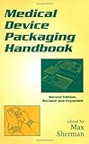 Medical Device Packaging Handbook, , 0824701992
