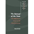The Retreat of the State: The Diffusion of Power in the World Economy (Cambridge Studies in International Relations, Series N