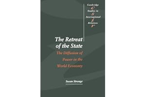 The Retreat of the State: The Diffusion of Power in the World Economy